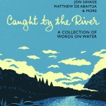 The paperback edition of Caught By The River