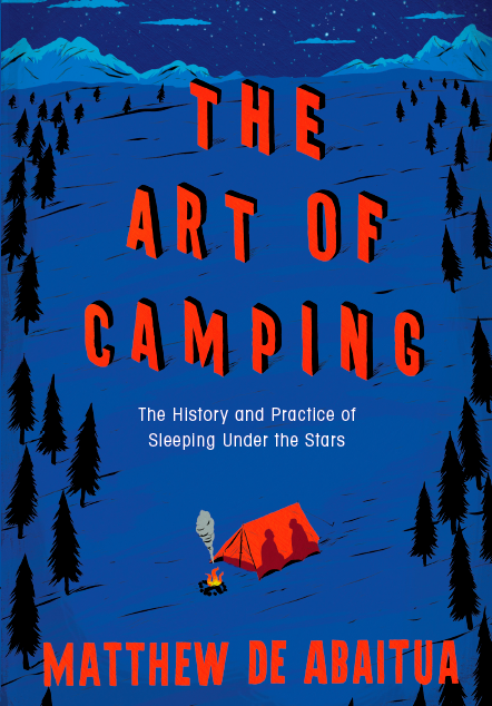 The cover of The Art of Camping: The History and Practice of Sleeping Under the Stars